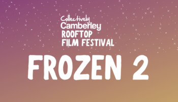 Collectively Camberley Rooftop Film Festival – Frozen 2
